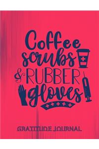 Coffee Scrubs & Rubber Gloves Gratitude Journal