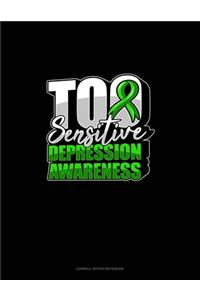 Too Sensitive Depression Awareness