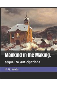 Mankind in the Making.