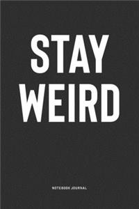 Stay Weird