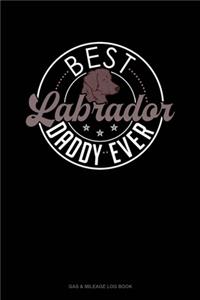 Best Labrador Daddy Ever