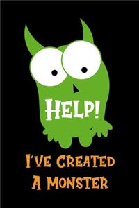 Help! I've Created A Monster
