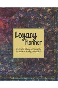 Legacy Planner, An easy-to-follow guide to ease the burden on my family upon my death