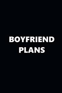 2020 Weekly Planner Funny Theme Boyfriend Plans Black White 134 Pages