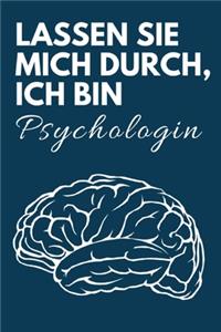 Lassen Sie mich durch, ich bin Psychologin