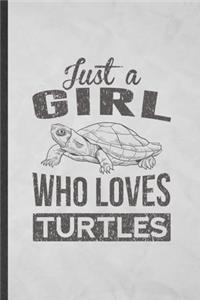 Just a Girl Who Loves Turtles