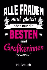 Alle Frauen sind gleich aber nur die besten sind Grafikerinnen geworden