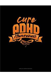 Cure Adhd Awareness