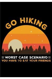 Go Hiking Worst Cast Scenario You Have to Eat Your Friends