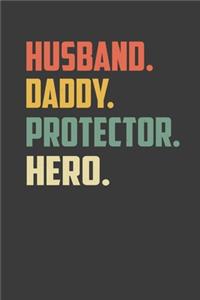 Husband. Daddy. Protector.Hero.
