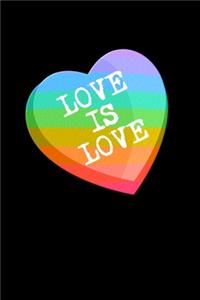 Love Is Love LGBTQ Notebook