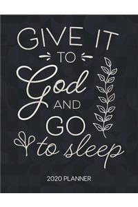 Give It To God And Go To Sleep 2020 Planner
