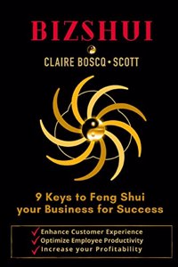BizShui, 9 Keys to Feng Shui your Business for Success