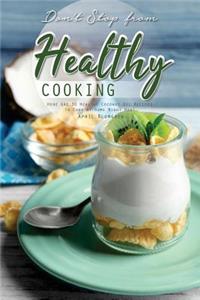 Don't Stop from Healthy Cooking
