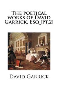 The poetical works of David Garrick, Esq [pt.2]