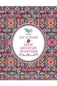 Life Is Either a Great Adventure or Nothing