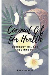 Coconut Oil for Health