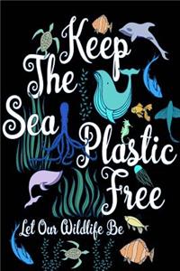 Keep The Sea Plastic Free Let Our Wildlife Be