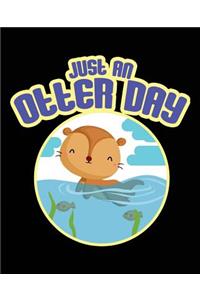 Just An Otter Day