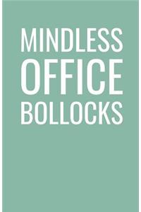 Mindless Office Bollocks: Lined Notebook and Journal (Mint Cover), Funny Sarcastic Gag Gift for Coworkers and Colleagues