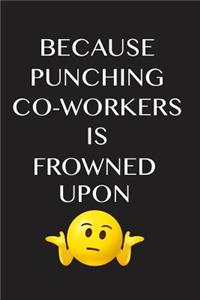 Because Punching Coworkers Is Frowned Upon