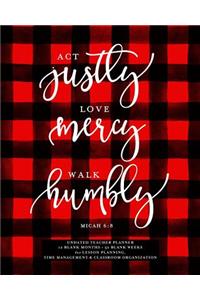 ACT Justly Love Mercy Walk Humbly, Micah 6