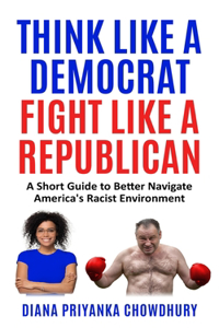 Think Like a Democrat Fight Like a Republican