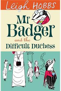 Mr Badger and the Difficult Duchess