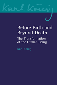 Before Birth and Beyond Death