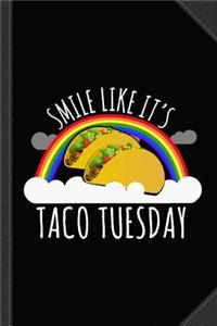 Smile Like It's Taco Tuesday Journal Notebook