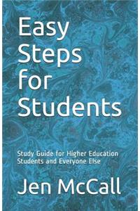 Easy Steps for Students: Study Guide for Higher Education Students and Everyone Else