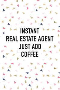 Instant Real Estate Agent Just Add Coffee