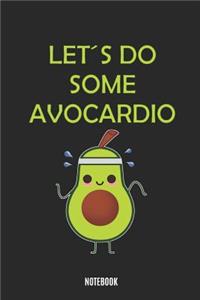 Let's Do Some Avocardio Notebook: Large Classic Notebook with 110 Pages for Notes, Lists, Musings, and More.