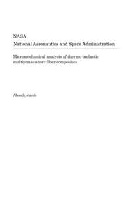 Micromechanical Analysis of Thermo-Inelastic Multiphase Short-Fiber Composites