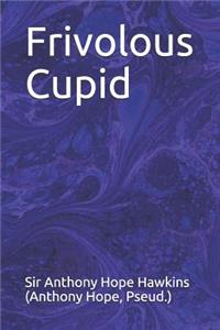 Frivolous Cupid