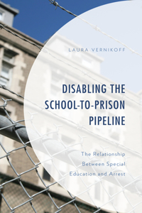 Disabling the School-to-Prison Pipeline