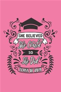 She Believed She Could So She Did Class of 2019