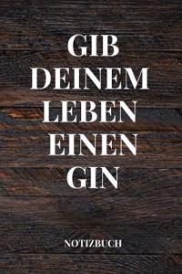 Gib Deinem Leben Einen Gin Notizbuch