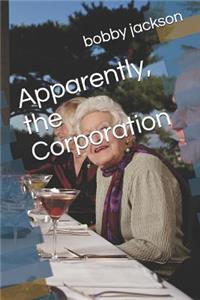 Apparently, the Corporation