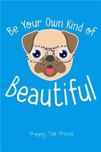 Be Your Own Kind of Beautiful