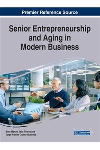 Senior Entrepreneurship and Aging in Modern Business