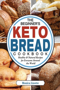 Beginner's Keto Bread Cookbook