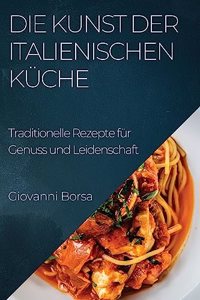 Kunst der italienischen Küche