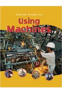 SCIENCE AROUND US USING MACHINES