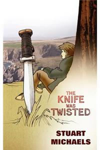 The Knife Was Twisted