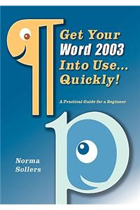 Get Your Word 2003 Into Use...Quickly!