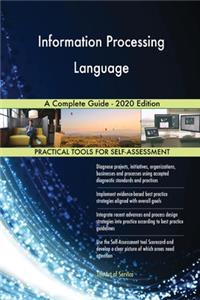 Information Processing Language A Complete Guide - 2020 Edition