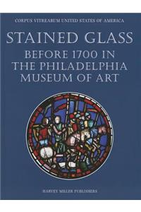 Stained Glass Before 1700 in the Collection of the Philadelphia Museum of Art