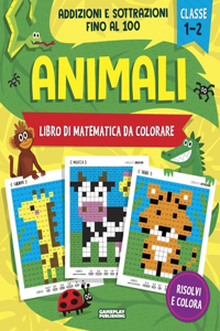 Animali - Libro di matematica da colorare. Addizioni e Sottrazioni