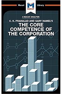 An Analysis of C.K. Prahalad and Gary Hamel's The Core Competence of the Corporation